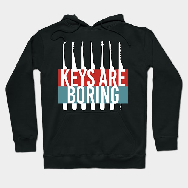 Keys Are Boring Lockpicker Hoodie by MooonTees